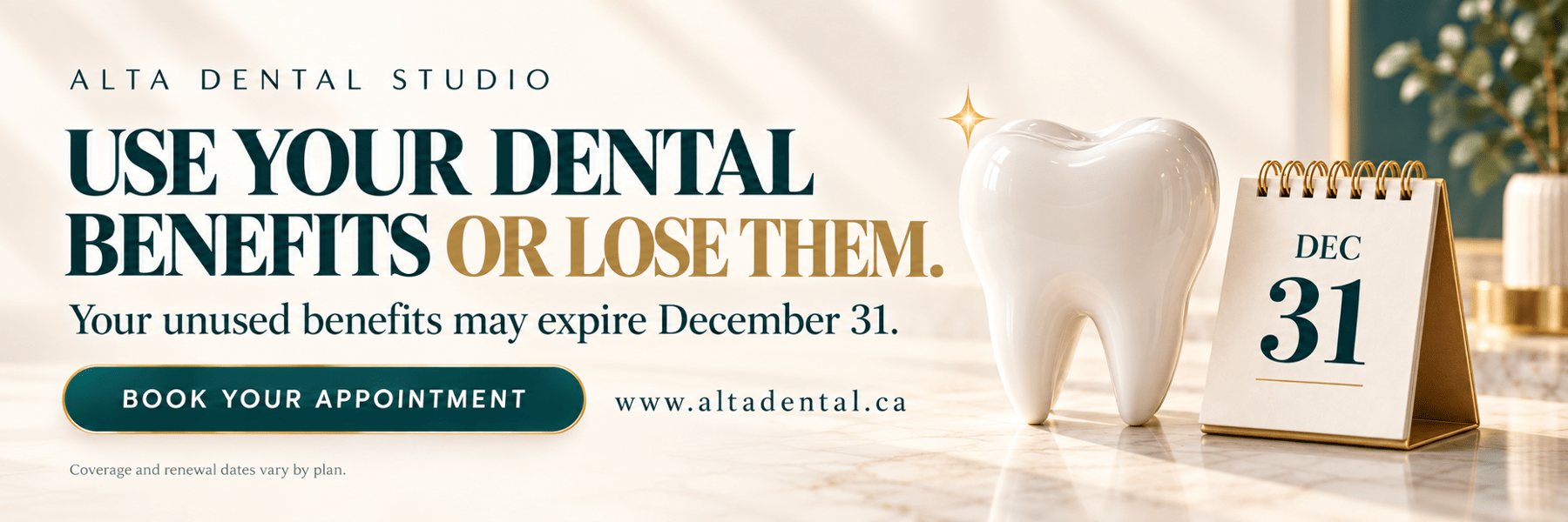 Alta Dental Studio banner urging patients to use dental benefits before December 31 deadline